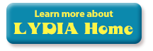 Find out more about Lydia Home